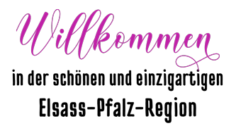 Willkommen in der schönen Elsass-Pfalz-Region